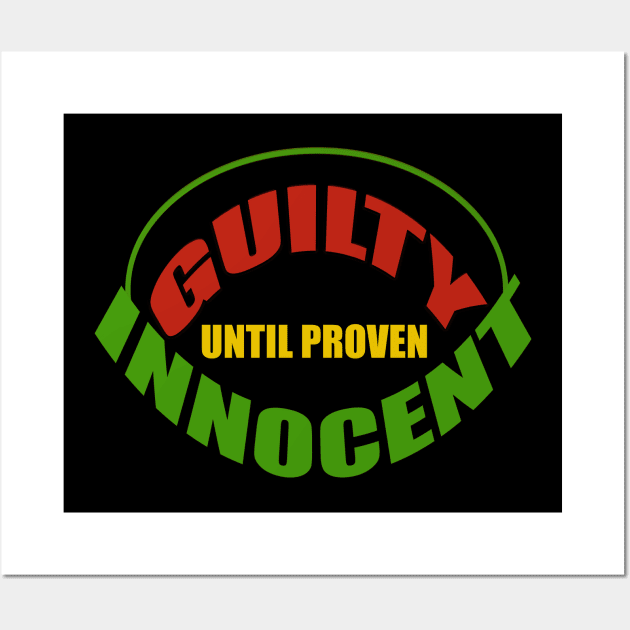 Guilty until proven innocent Wall Art by murshid